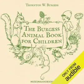The Burgess Animal Book for Children (Unabridged)