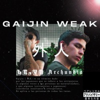 Gaijin Weak (feat. Archundia) - Single - Le'Yo