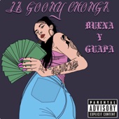 La Goony Chonga - Buena y Guapa