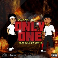 Only One (feat. Joey Da Spitta) - Single - Silent AVE