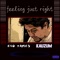 Feeling Just Right (feat. Kauzum) - Ego James lyrics