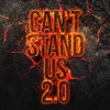 Can't Stand Us 2.0 (feat. French Montana) - Single