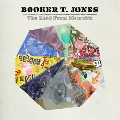 The Road from Memphis (Deluxe Edition) - Booker T. Jones