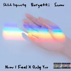 Now I Feel X Only You - Single - Shiloh Dynasty Now I Feel X Only You - Single - Shiloh Dynasty