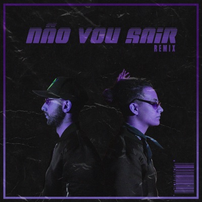 Não Vou Sair (Remix) - Single