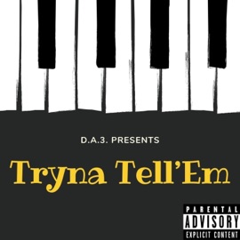 Tryna Tell Em D.A.3