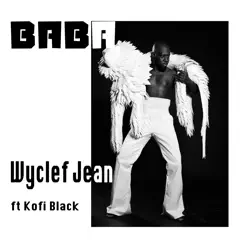 Baba (feat. Kofi Black) - Single - Wyclef Jean