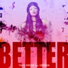 Better (feat. Ceresia) - Single