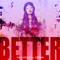 Better (feat. Ceresia) - Taao Kross lyrics