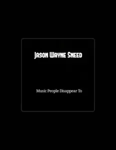 收听 Jason Wayne Sneed、观看音乐视频、阅读小传、查看巡演日期等 ！