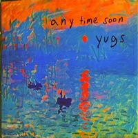 Any Time Soon - Single - Yugs