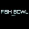 Fish Bowl - Smxth lyrics
