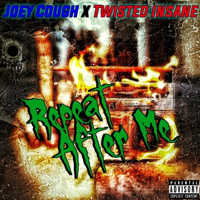 Repeat After Me (feat. Twisted Insane) - Single