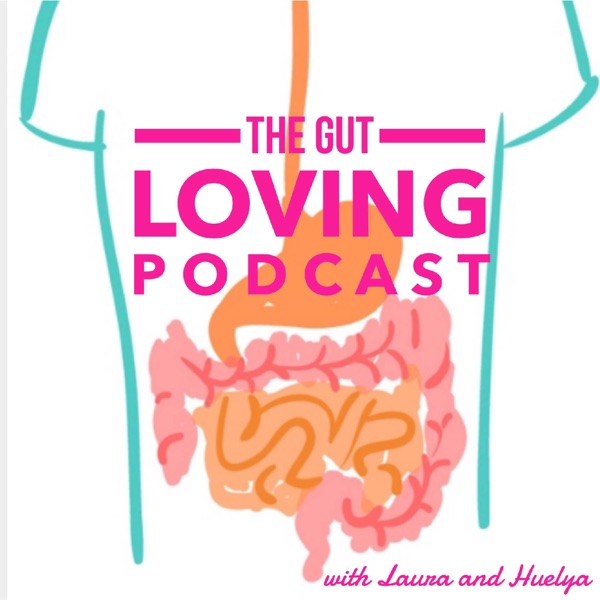 The Gut Loving Podcast: All about IBS and the low FODMAP diet