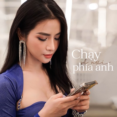 Chạy Về Nơi Phía Anh - Single