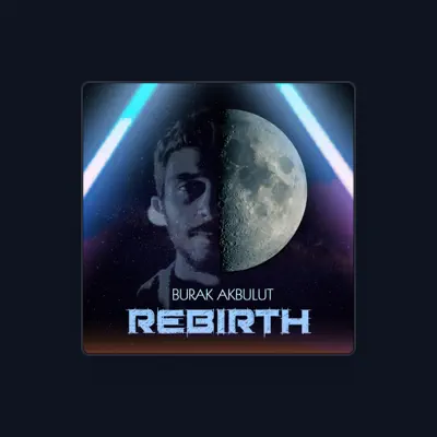 Listen to Burak Akbulut, watch music videos, read bio, see tour dates & more!