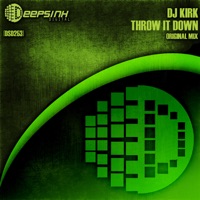Throw It Down - Single - DJ Kirk