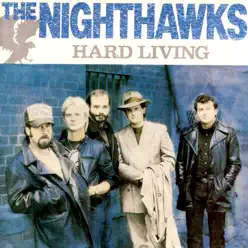 Hard Living - The Nighthawks Hard Living - The Nighthawks