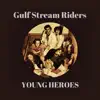Gulf Stream Riders - Young Heroes