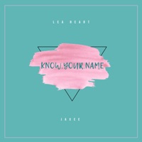 Know Your Name (feat. Jaxee) - Single - Lea Heart