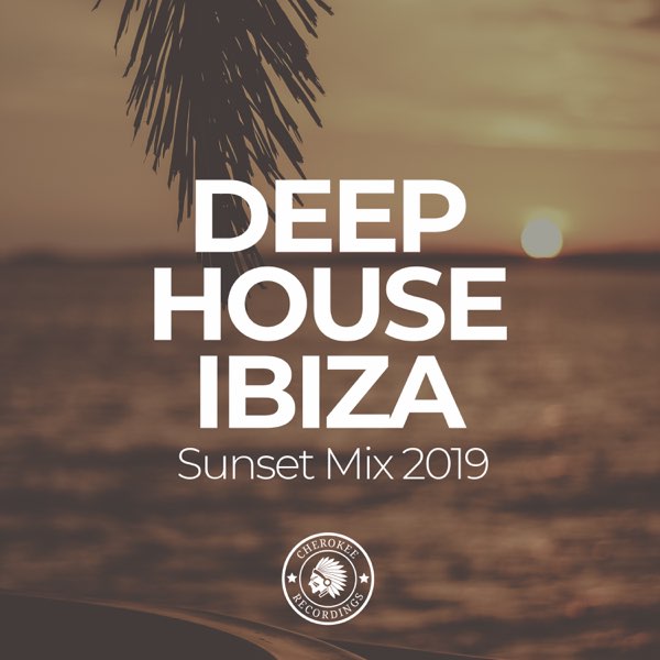 Deep House Ibiza: Sunset Mix 2019 by Various Artists on Apple Music