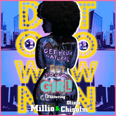 Downtown Girl (feat. Millio Music & Olivia Chisolm) - Single