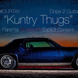 Kuntry Thugs (feat. Dope 2 Gutta) #Durtay GUAPO