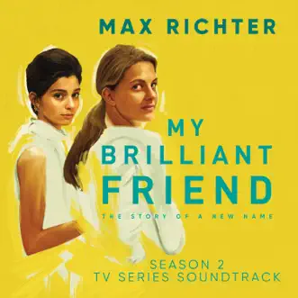 My Brilliant Friend, Season 2 (TV Series Soundtrack) by Max Richter album reviews, ratings, credits