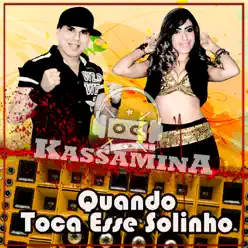 Quando Toca Esse Solinho - Single - Banda Kassamina Quando Toca Esse Solinho - Single - Banda Kassamina