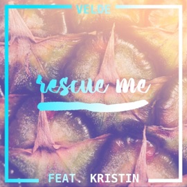Rescue Me (feat. Kristin) Velde