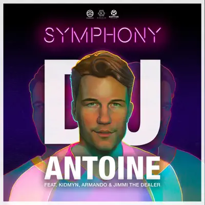 Symphony (feat. Kidmyn, Armando & Jimmi the Dealer) [Remixes] - EP - Dj Antoine
