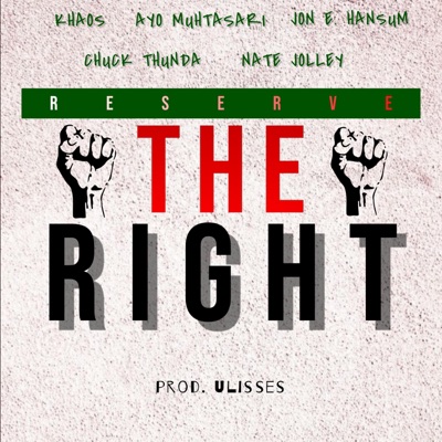 Reserve the Right (feat. Ayo Muhtasari, Jon E. Hansum, Chuck Thunda & Nate Jolley) - Single