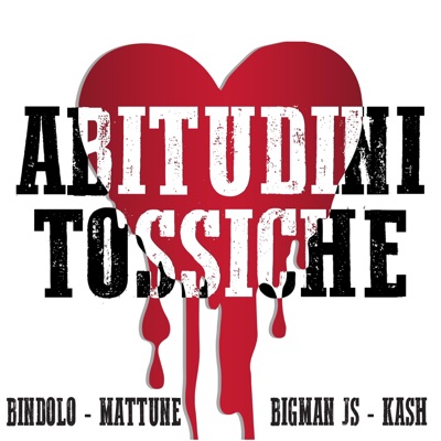 Abitudini Tossiche (feat. Mattune, Bindolo & Kash) - Single
