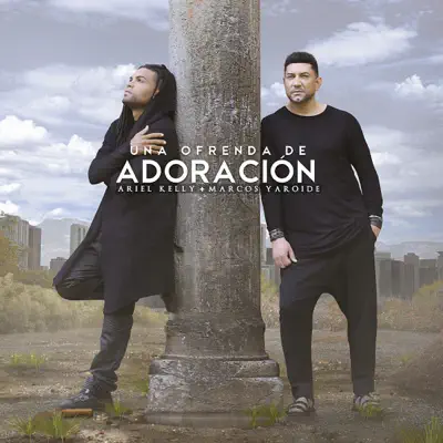 Una Ofrenda De Adoración (feat. Marcos Yaroide) - Single - Ariel Kelly