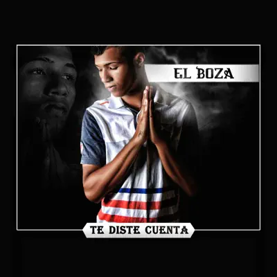 Te Diste Cuenta - Single - El Boza