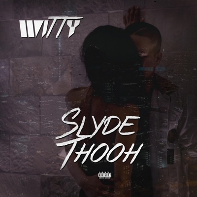 Slyde Thooh - Single