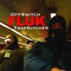 OffSwitch / TrapKitchen - Single