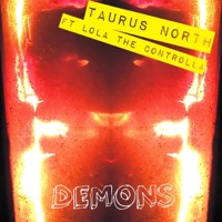 Demons (feat. Lola the Controlla) - Single - Taurus North