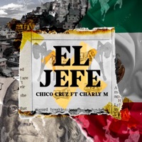 El Jefe (feat. Charly M) - Single - Chico Cruz