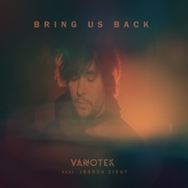 Bring Us Back (feat. Joshua Ziggy) Vanotek