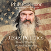 Jesus Politics - Phil Robertson