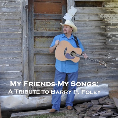 My Friends-My Songs: A Tribute To Barry P. Foley