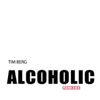Alcoholic (Remixes) - Single - Tim Berg