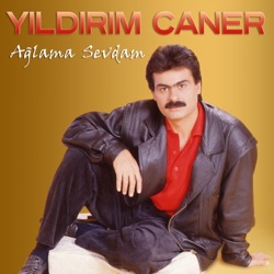 Yıldırım Caner - Ağlama Sevdam