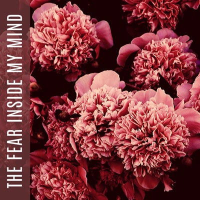 The Fear Inside My Mind (feat. Cloudhighcomeup) - Single