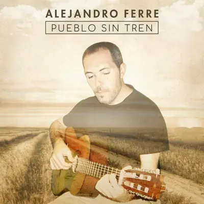 Pueblo Sin Tren - Single - Alejandro Ferre