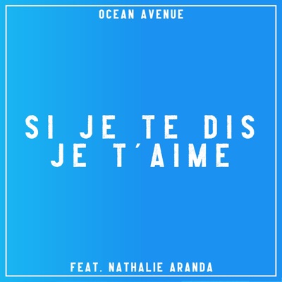 Si je te dis je t'aime (feat. Nathalie Aranda) - Single