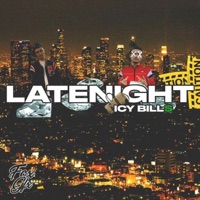 Late Night - Single - Icy Bill$
