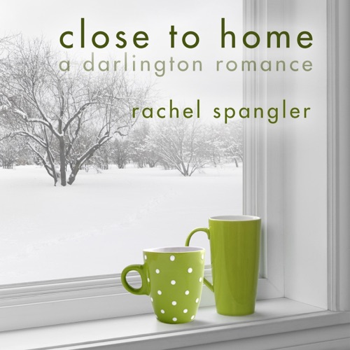 Close to Home: A Darlington Romance (Unabridged) cover