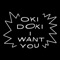 I Want You (feat. Gavin Turek) [Radio Mix] - OKIDOKI lyrics
